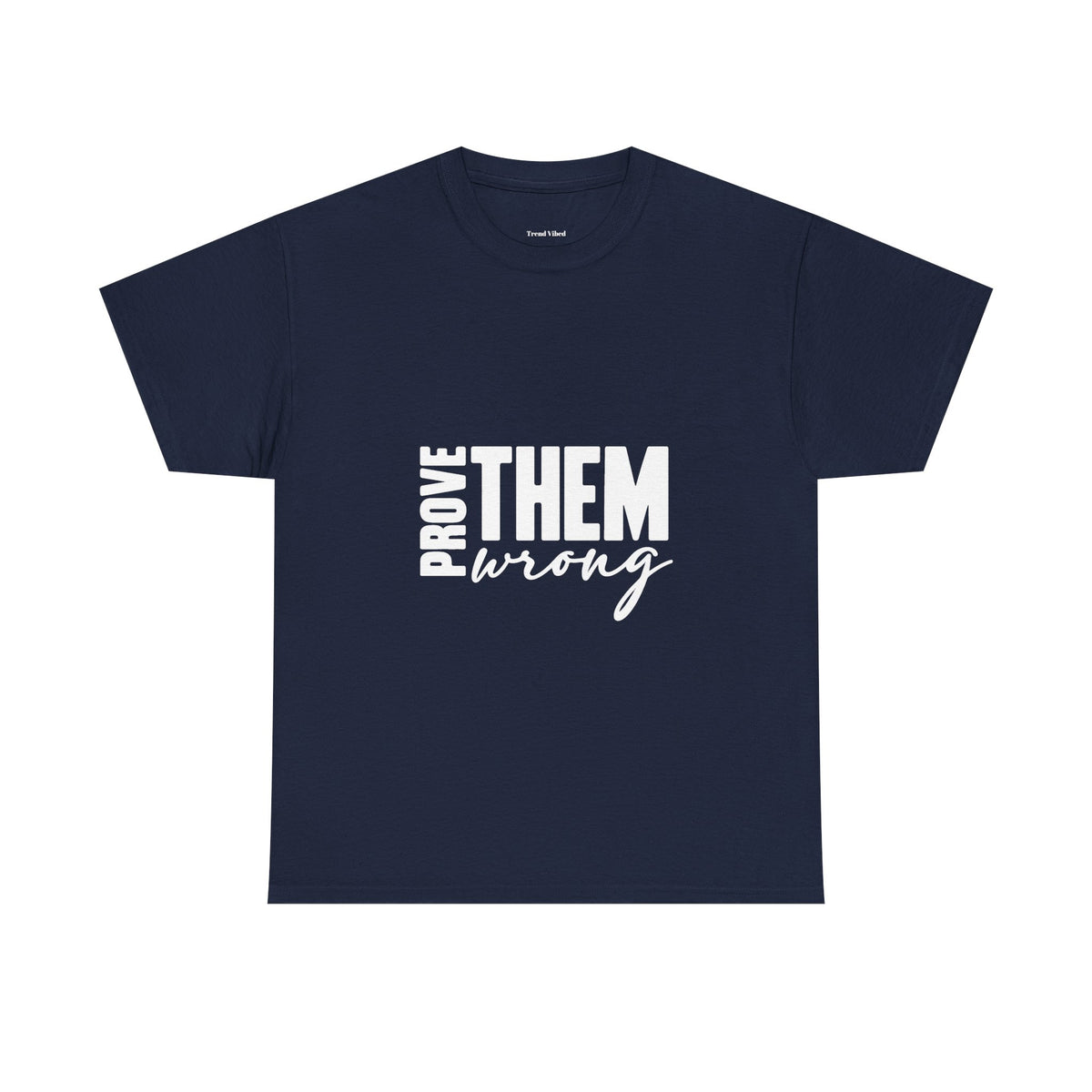 Prove Them Wrong T-Shirt