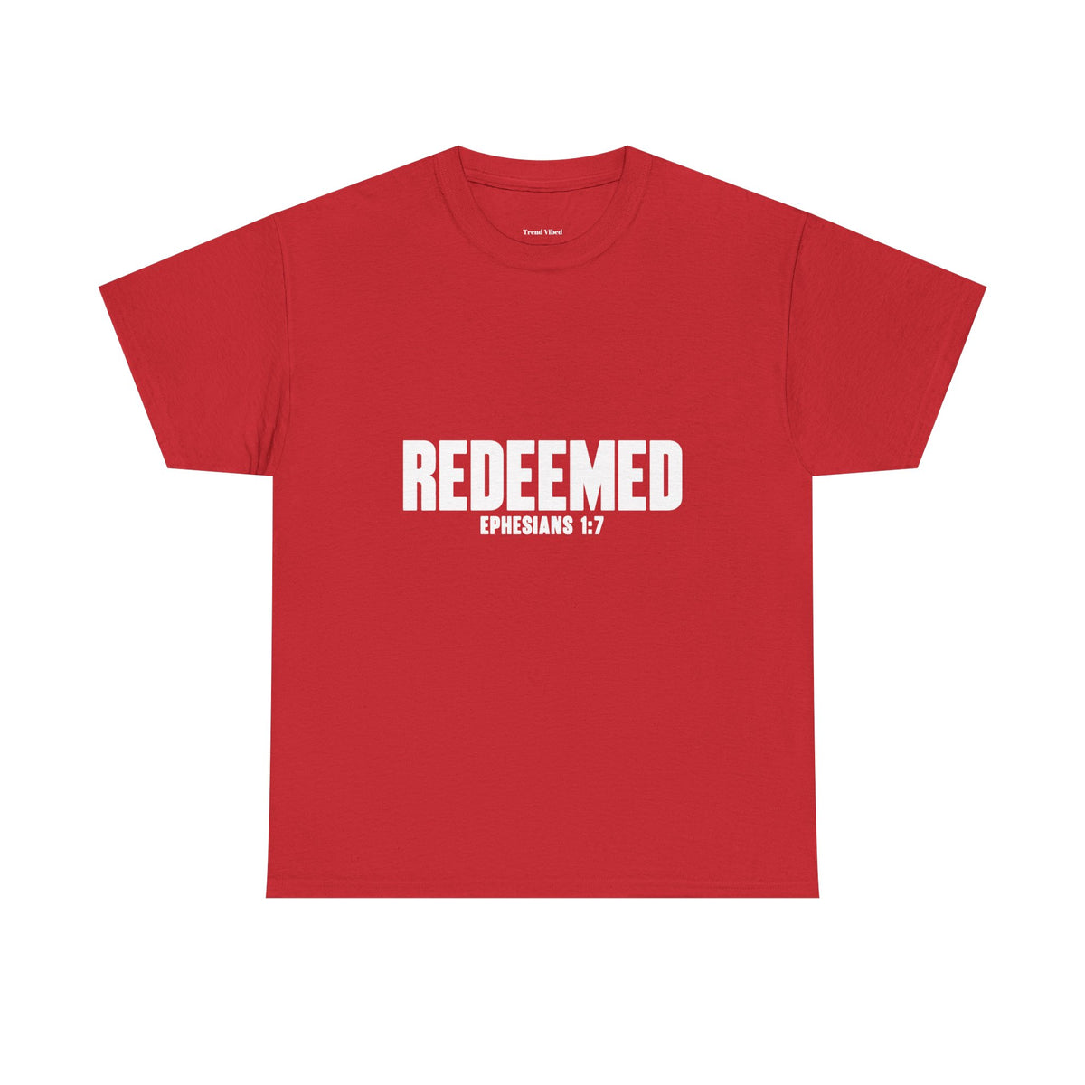 Redeemed T-shirt | Ephesians 1:7
