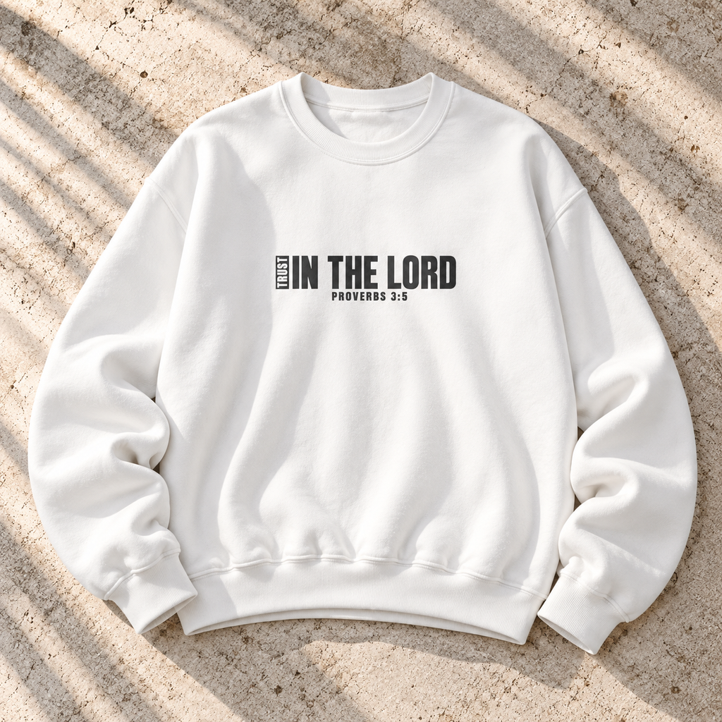 Trust In the Lord Sweatshirt | Proverbs 3:5