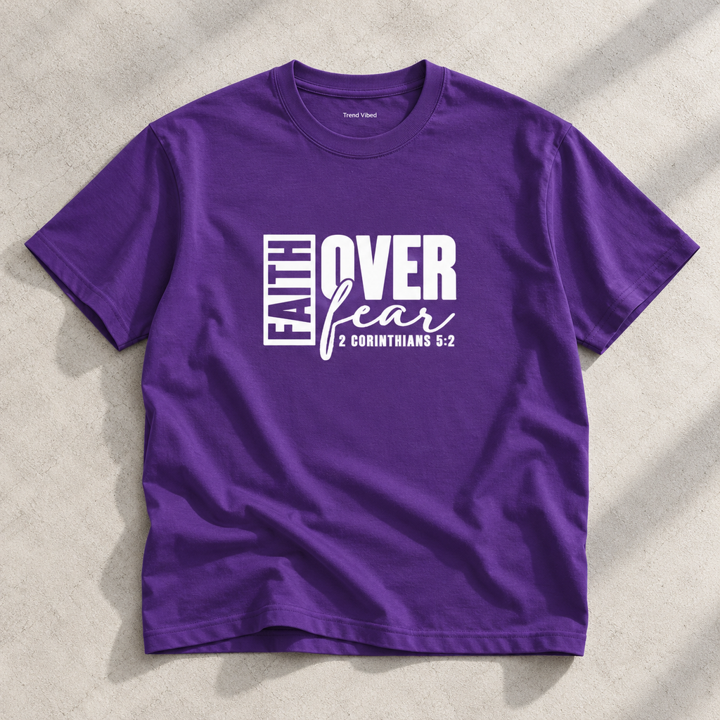 Faith Over Fear T-Shirt |  2 Corinthians 5:2