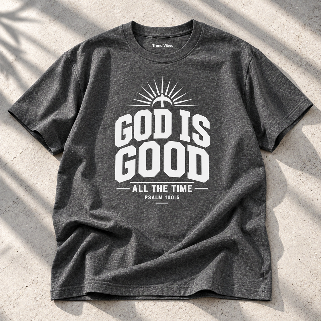 God Is Good T-Shirt | Psalm 100:5