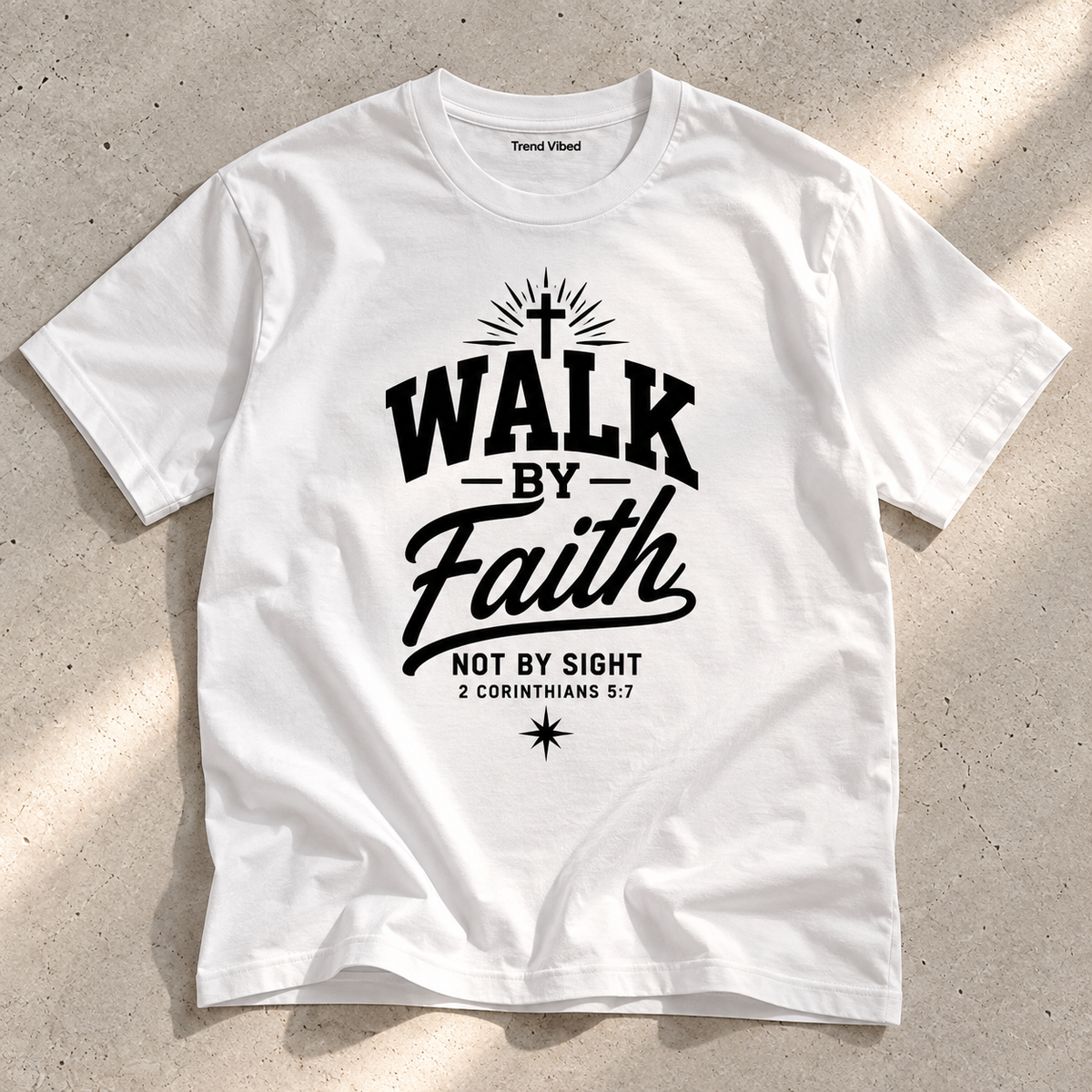Walk By Faith T-Shirt | 2 Corinthians 5:7