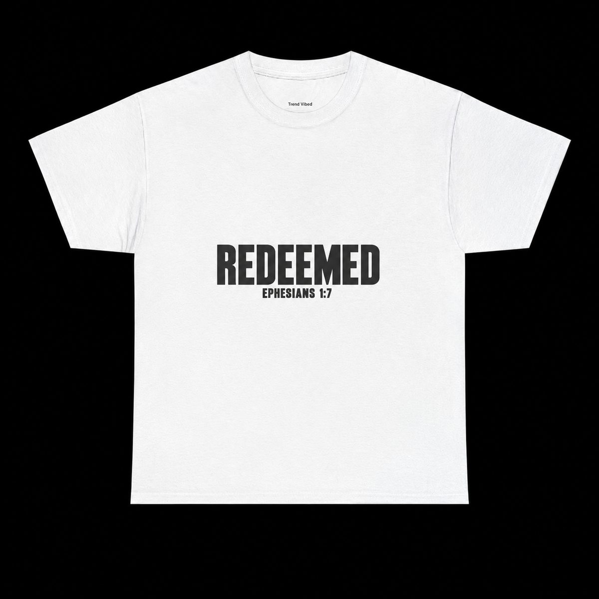 Redeemed T-shirt | Ephesians 1:7