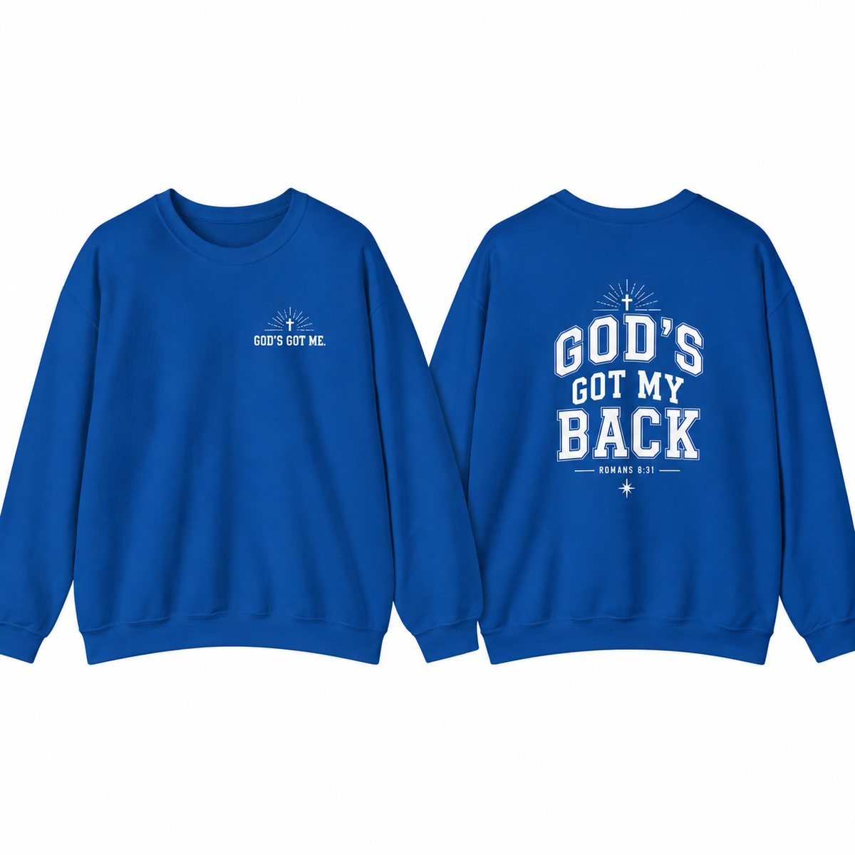 God’s Got My Back Sweatshirt| Romans 8:31