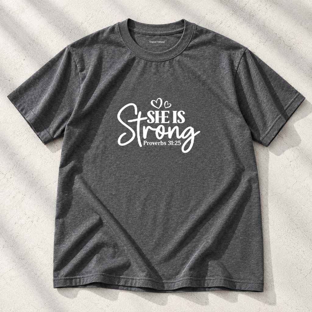She Is Strong T-Shirt | Proverbs 31:25