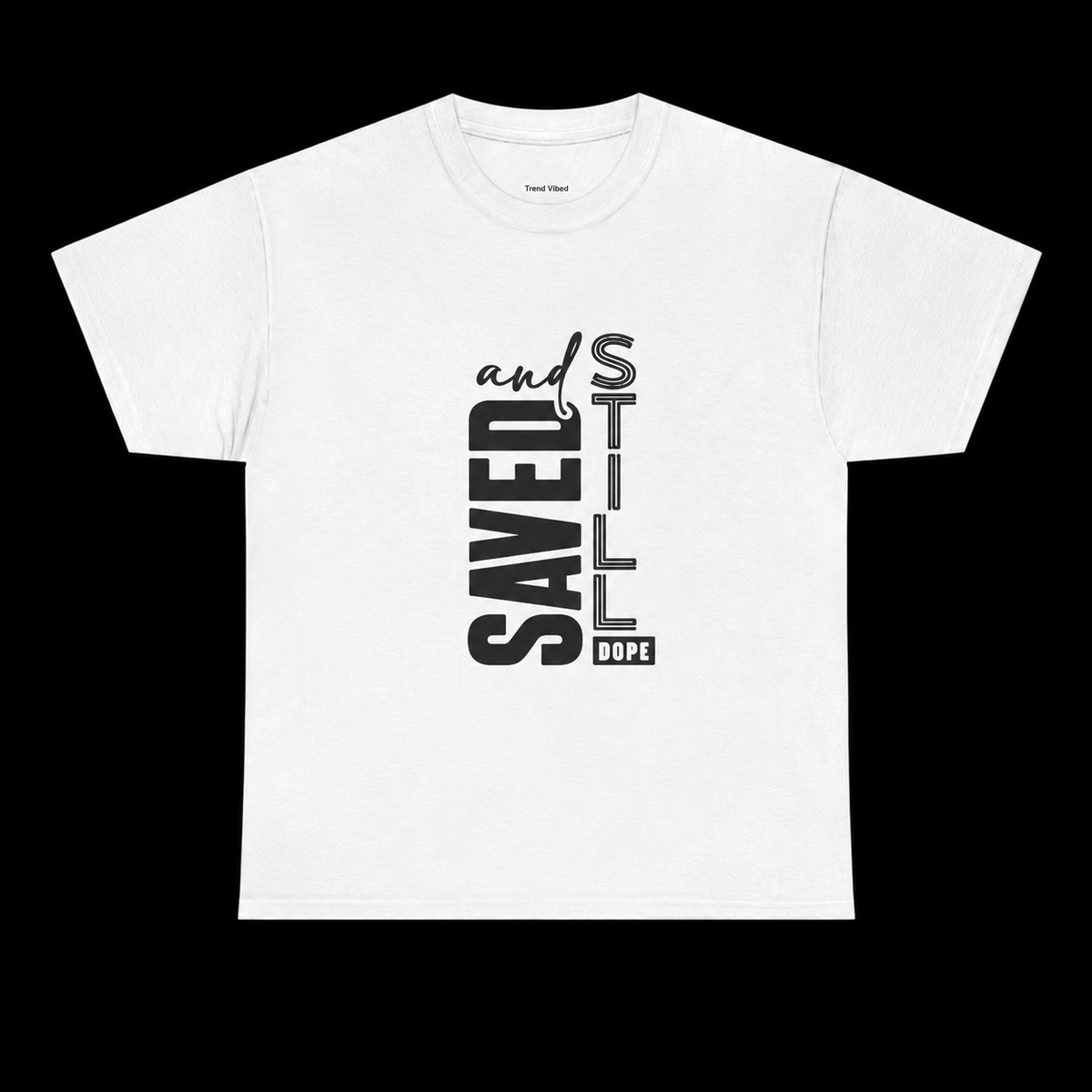 Saved and Still Dope T-Shirt