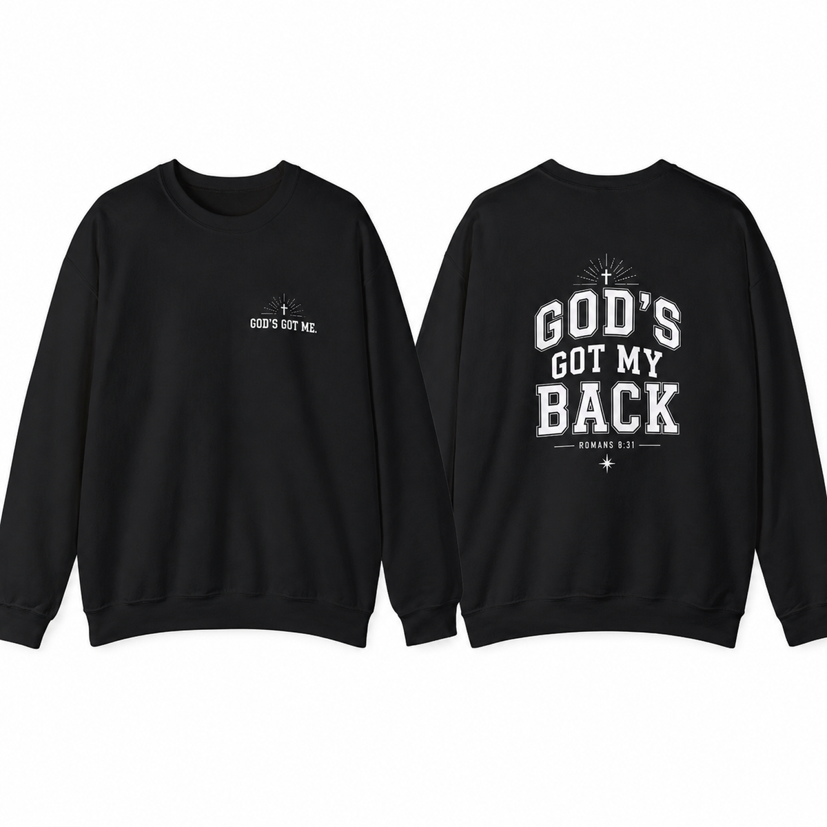God’s Got My Back Sweatshirt| Romans 8:31