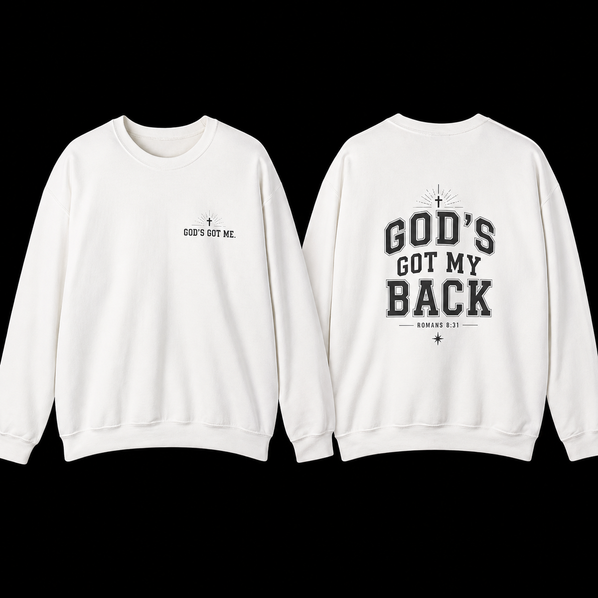 God’s Got My Back Sweatshirt| Romans 8:31