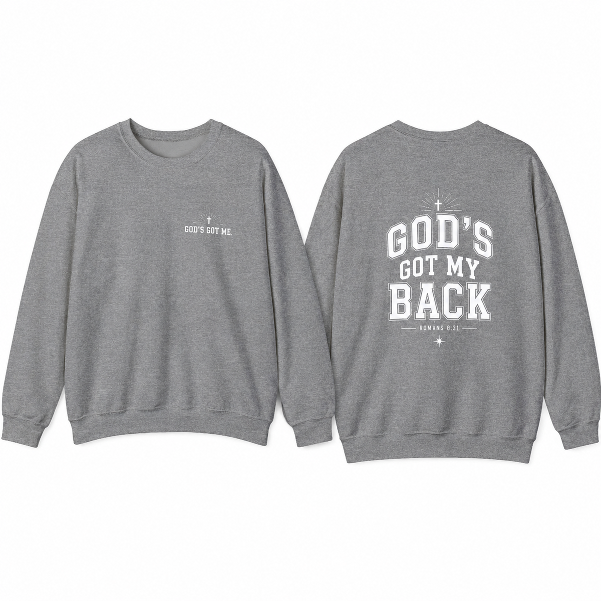 God’s Got My Back Sweatshirt| Romans 8:31